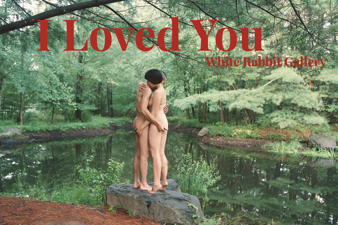 White Rabbit Gallery - I Loved You Exhibition